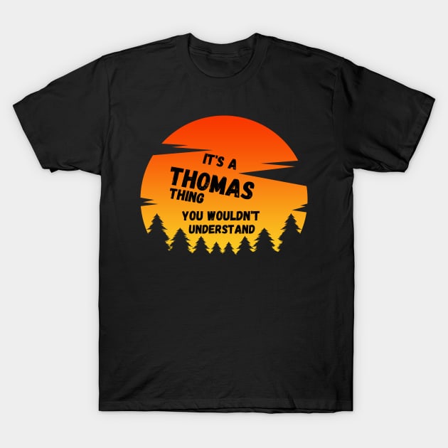 It's a Thomas thing You wouldn't understand sunset T-Shirt by Tall One Apparel